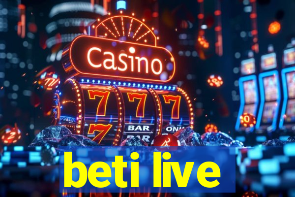 beti live